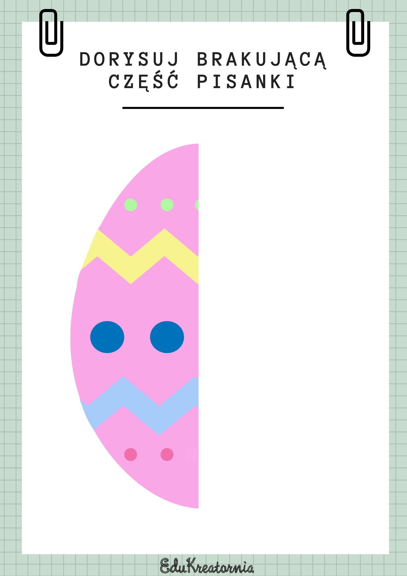 Dorysuj brakującą część pisanki 1